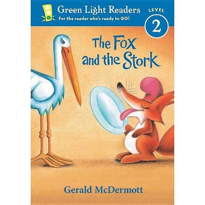 The Fox and the Stork - (Green Light Readers Level 2) by  Gerald McDermott (Paperback)