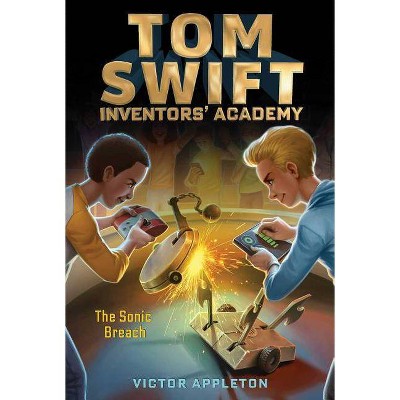 The Sonic Breach, 2 - (Tom Swift Inventors' Academy) by  Victor Appleton (Hardcover)