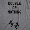 Maternity Double Or Nothing T Shirt Funny Twins Baby Pregnancy Announcement Graphic Tee - Crazy Dog Maternity T Shirt - 2 of 4