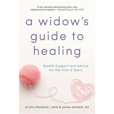 A Widow's Guide to Healing - by  Kristin Meekhof & James Windell (Paperback)