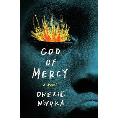 God of Mercy - by  Okezie Nwoka (Hardcover)