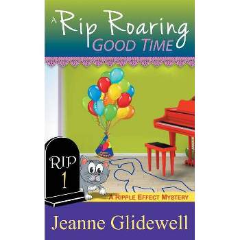 A Rip Roaring Good Time (A Ripple Effect Cozy Mystery, Book 1) - by  Jeanne Glidewell (Paperback)