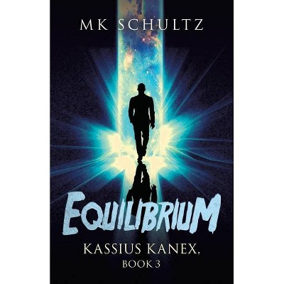 Equilibrium - by  Mk Schultz (Paperback)