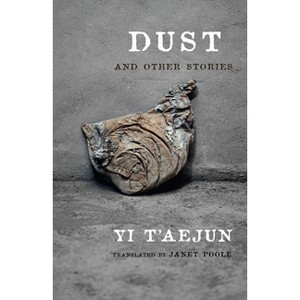 Dust and Other Stories - (Weatherhead Books on Asia) by T'Aejun Yi - 1 of 1