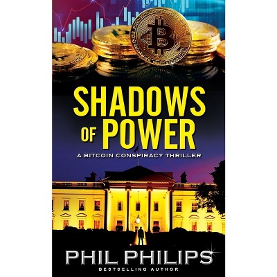 Shadows of Power - by  Phil Philips (Paperback)