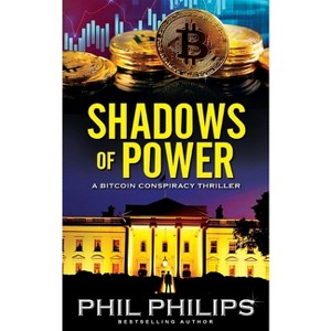 Shadows of Power - by  Phil Philips (Paperback) - 1 of 1