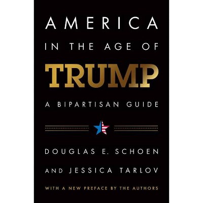 America in the Age of Trump - by  Douglas E Schoen & Jessica Tarlov (Paperback)