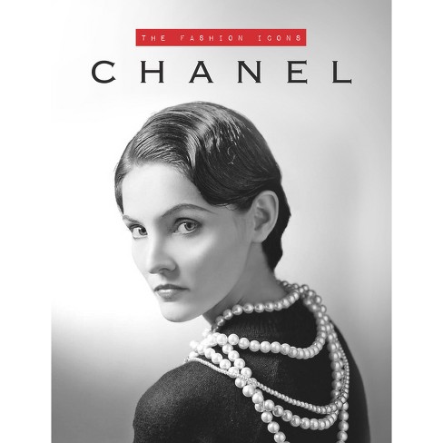 Coco Chanel: Pearls, Perfume, and the Little Black Dress [Book]