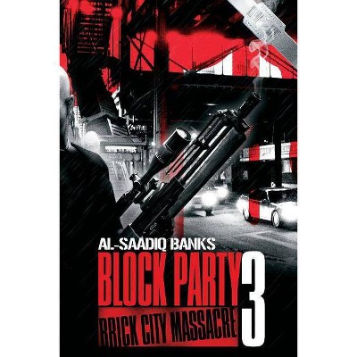 Block Party 3 - by  Al-Saadiq Banks (Paperback)