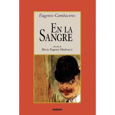 En la sangre - by  Eugenio Cambaceres (Paperback)