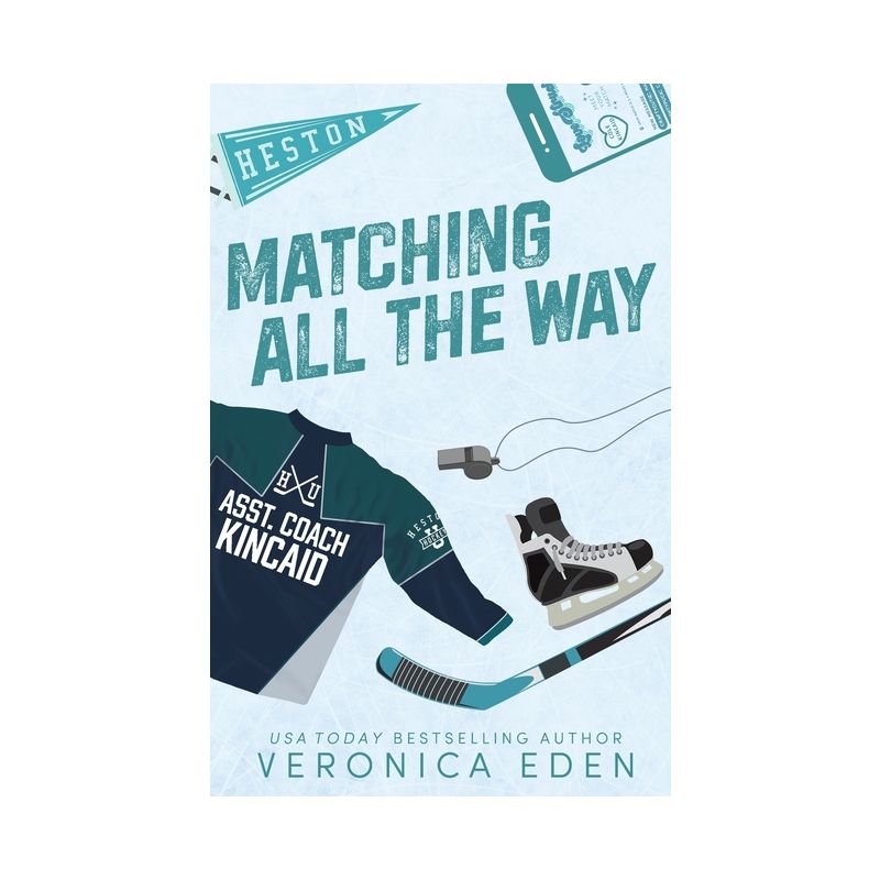 Matching All the Way Special Edition - by  Veronica Eden (Paperback), 1 of 2