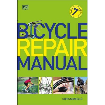 Bicycle Repair Manual, Seventh Edition - 7th Edition by  DK (Paperback)