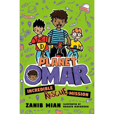 Planet Omar: Incredible Rescue Mission - by Zanib Mian
