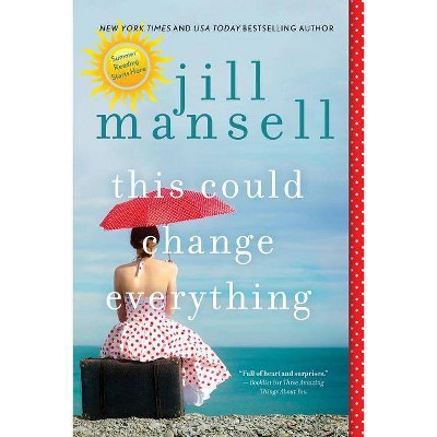 This Could Change Everything - by  Jill Mansell (Paperback)