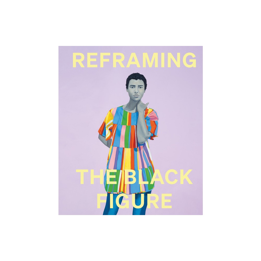 Reframing the Black Figure - (Hardcover)