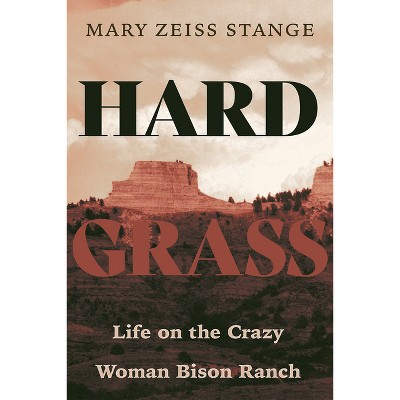 Hard Grass - by  Mary Zeiss Stange (Paperback)