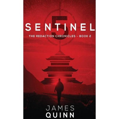 Sentinel Five - (Redaction Chronicles) by  James Quinn (Hardcover)