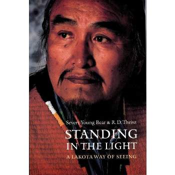 Standing in the Light - (American Indian Lives) by  R D Theisz & Severt Young Bear (Paperback)