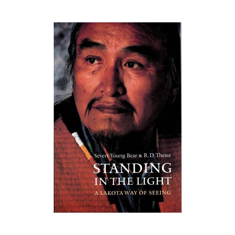 Standing in the Light - (American Indian Lives) by  R D Theisz & Severt Young Bear (Paperback), 1 of 2