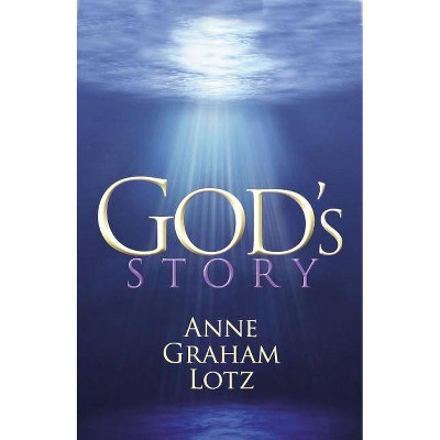 God's Story - by  Anne Graham Lotz (Paperback)