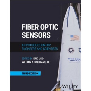 Fiber Optic Sensors - 3rd Edition by  Eric Udd & William B Spillman (Hardcover) - 1 of 1