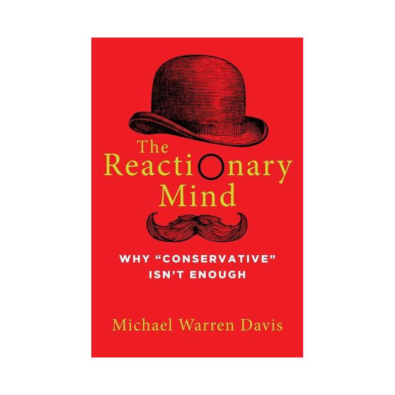 The Reactionary Mind - by  Michael Warren Davis (Hardcover), 1 of 2