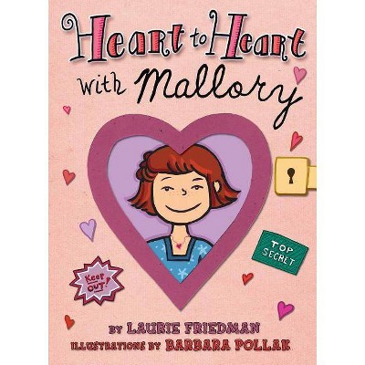 Heart to Heart with Mallory - by  Laurie Friedman (Paperback)