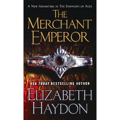 The Merchant Emperor - (Symphony of Ages) by  Elizabeth Haydon (Paperback)