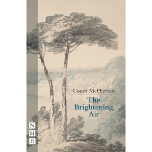 The Brightening Air - by  Conor McPherson (Paperback) - 1 of 1
