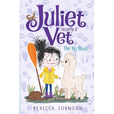 The Big Flood - (Juliet, Nearly a Vet) by  Rebecca Johnson (Paperback)