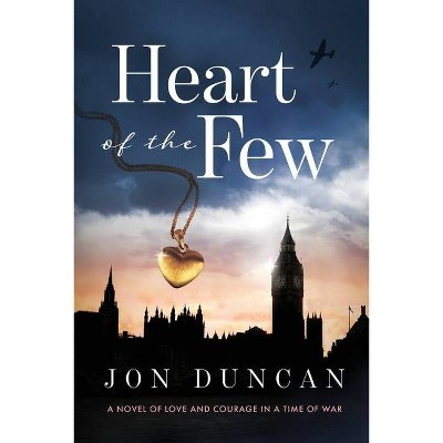 Heart of the Few - by  Jon Duncan (Paperback)