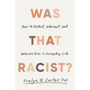 Was That Racist? - Large Print by  Evelyn R Carter (Paperback) - 1 of 1
