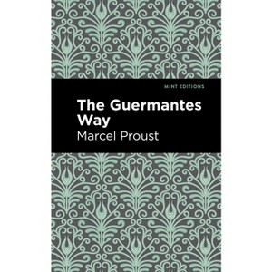 The Guermantes Way - (Mint Editions (Reading with Pride)) by  Marcel Proust (Hardcover) - 1 of 1