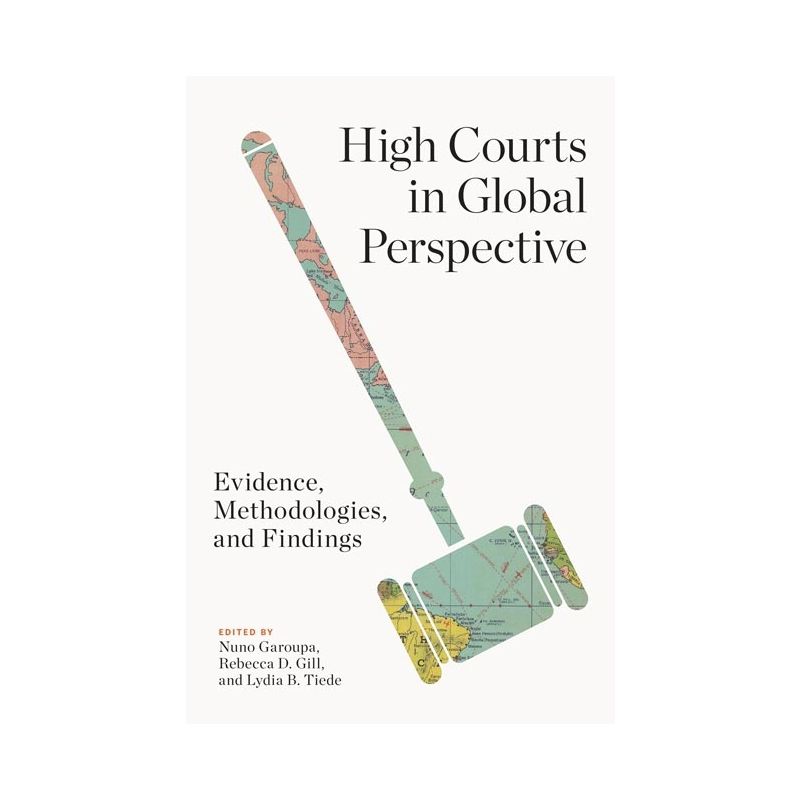 High Courts in Global Perspective - (Constitutionalism and Democracy) by  Nuno Garoupa & Rebecca D Gill & Lydia B Tiede (Hardcover), 1 of 2