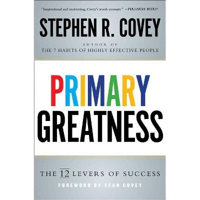 Primary Greatness - by  Stephen R Covey (Paperback)