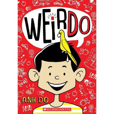 Weirdo -  (Weirdo) by Anh Do (Paperback)