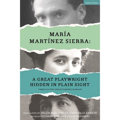 María Martínez Sierra: A Great Playwright Hidden in Plain Sight - (Methuen Drama Play Collections) (Hardcover)