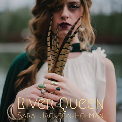 Sara Jackson-Holman - River Queen (CD)