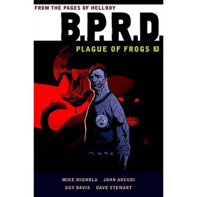 B.P.R.D: Plague of Frogs Volume 3 - (B.P.R.D.: Plague of Frogs) by  Mike Mignola (Paperback)