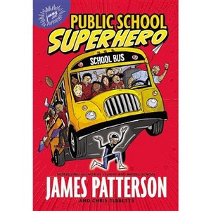 Public School Superhero - by  James Patterson & Chris Tebbetts (Paperback) - 1 of 1