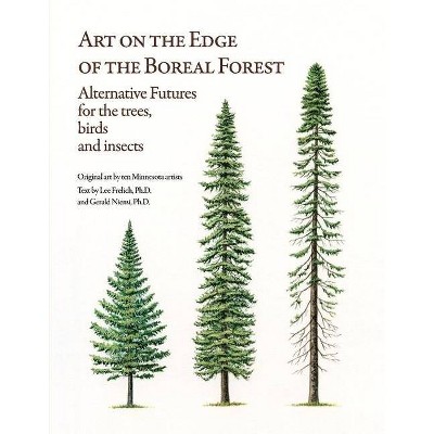 Art on the Edge of the Boreal Forest - by  Lee Frelich & Gerald Niemi (Paperback)