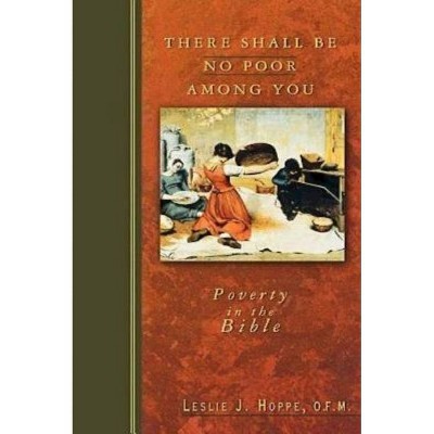 There Shall Be No Poor Among You - by  Leslie J Hoppe Ofm (Paperback)