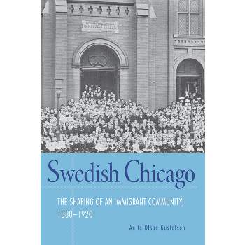 Swedish Chicago - by  Anita Olson Gustafson (Paperback)