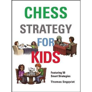 Chess Strategy for Kids - by  Thomas Engqvist (Hardcover)