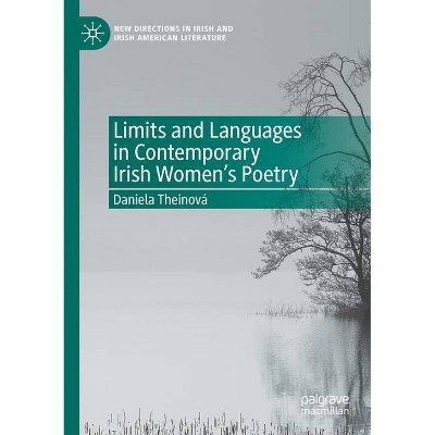 Limits and Languages in Contemporary Irish Women's Poetry - by  Daniela Theinová (Paperback)