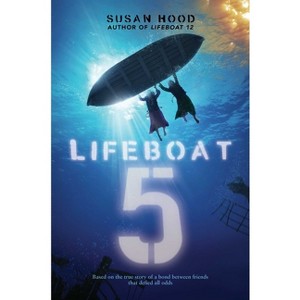 Lifeboat 5 - by  Susan Hood (Hardcover) - 1 of 1