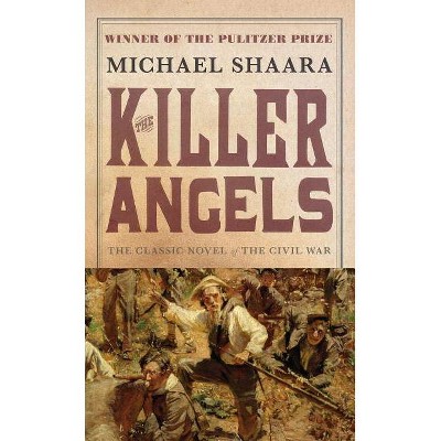 The Killer Angels - by  Michael Shaara (Paperback)