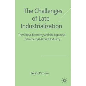 The Challenge of Late Industrialization - by  S Kimura (Paperback) - 1 of 1