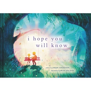 I Hope You Will Know - by  Jaren Ahlmann (Hardcover) - 1 of 1