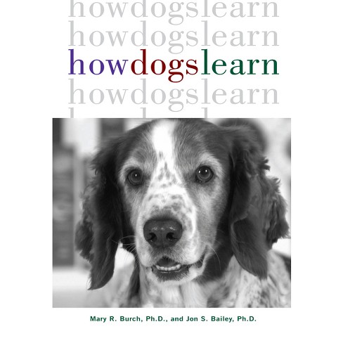 How dogs. How Dogs learn. R.Burch.